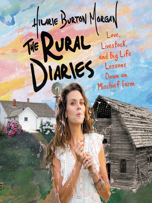 Title details for The Rural Diaries by Hilarie Burton - Available